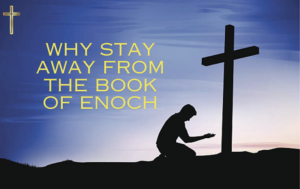 why stay away from the book of enoch
