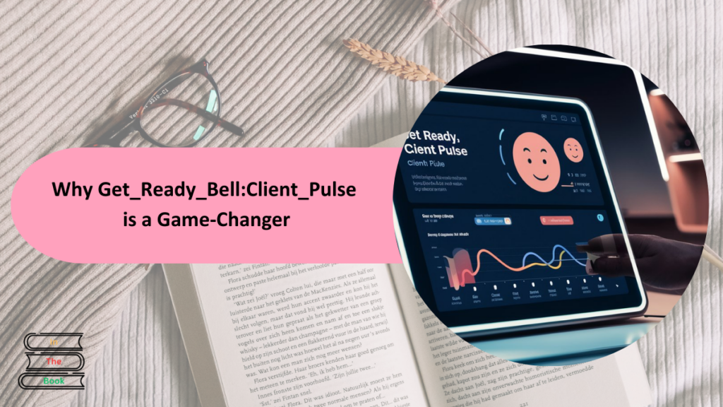 Get_Ready_Bell: Client_Pulse – The Ultimate Business Growth Solution